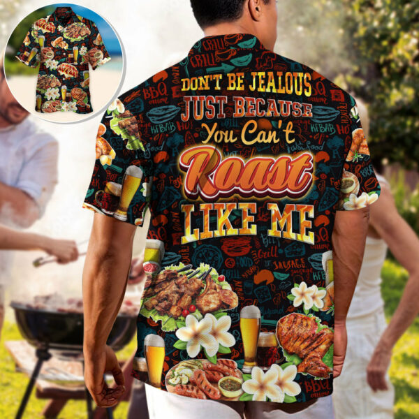 BBQ Don't Be Jealous Just Because You Can't Roast Like Me - Hawaiian Shirt - Owl Ohh - Image 2