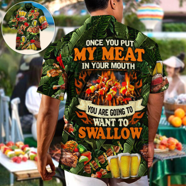 Barbecue Funny BBQ Beer Once You Put My Meat In Your Mouth You're Going To Want To Swallow - Hawaiian Shirt - Owl Ohh - Image 2