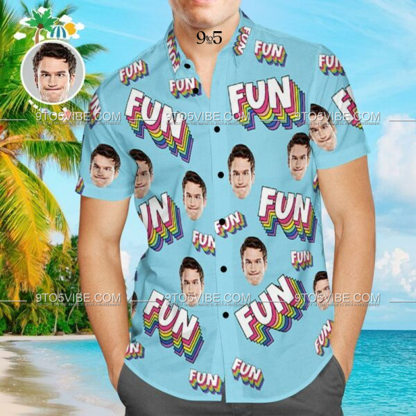 Custom Face Hawaiian Shirt Photo Aloha Beach Shirt - Have Fun - Free Design 9to5vibe